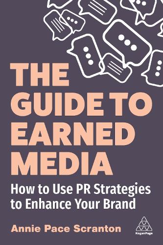 Паперова книга «The Guide to Earned Media: How to Use PR Strategies to Enhance Your Brand», автор Енні Пейс Скрентон - фото №1
