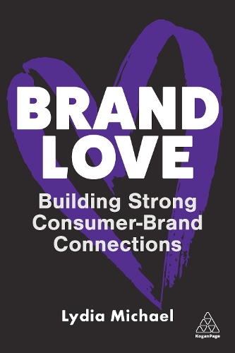 Бумажная книга «Brand Love: Building Strong Consumer-Brand Connections», автор Лидия Майкл - фото №1