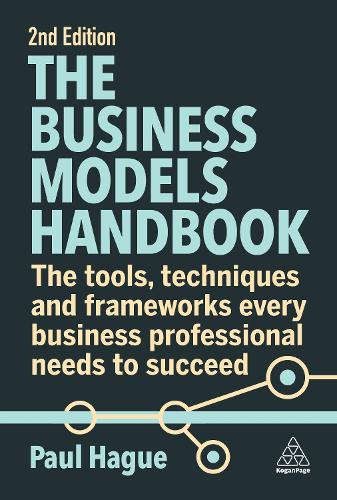 Бумажная книга «The Business Models Handbook: The Tools, Techniques and Frameworks Every Business Professional Needs to Succeed», автор Пол Хейг - фото №1