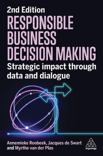 Бумажная книга «Responsible Business Decision Making: Strategic Impact Through Data and Dialogue», авторов Аннемике Рубик, Жак де Сварт, Мирта ван дер Плас - фото №1