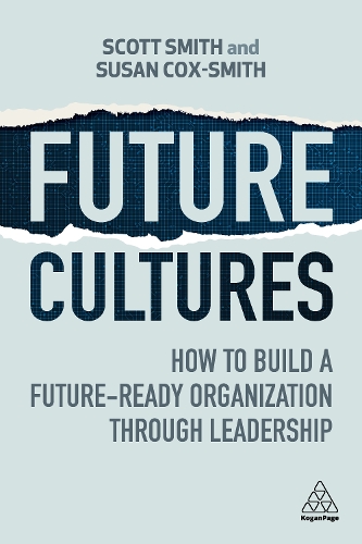 Паперова книга «Future Cultures: How to Build a Future-Ready Organization Through Leadership», автор Сюзан Кокс-Сміт - фото №1
