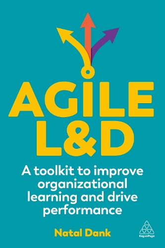 Бумажная книга «Agile L&D: A Toolkit to Improve Organizational Learning and Drive Performance», автор Натал Данк - фото №1