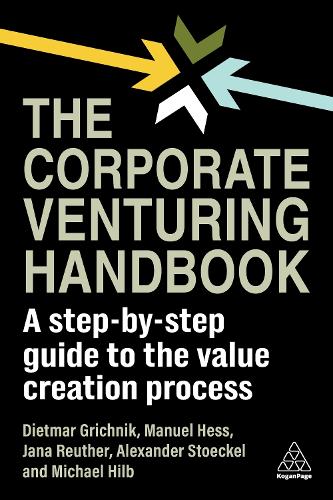 Паперова книга «The Corporate Venturing Handbook: A Step-by-Step Guide to the Value Creation Process», авторів Александр Штокель, Дітмар Грічнік, Яна Ройтер, Мануель Гесс, Майкл Хілб - фото №1