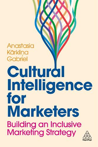 Бумажная книга «Cultural Intelligence for Marketers: Building an Inclusive Marketing Strategy», автор Анастасия Карклина Габриэль - фото №1