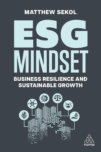 Бумажная книга «ESG Mindset: Business Resilience and Sustainable Growth», автор Мэтью Секол - фото №1