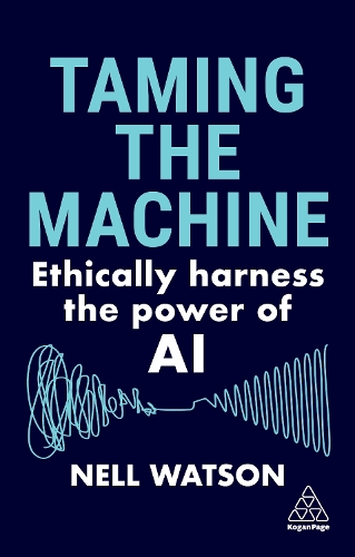 Паперова книга «Taming the Machine: Ethically Harness the Power of AI», автор Нелл Вотсон - фото №1