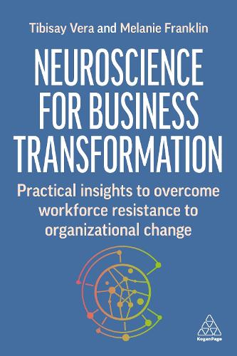 Паперова книга «Neuroscience for Change at Work: Practical Insights to Overcome Workforce Resistance to Organizational Change», автор Тібісай Віра - фото №1