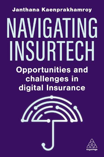 Паперова книга «Navigating Insurtech: Opportunities and Challenges in Digital Insurance», автор Джантхана Каенпракхамрой - фото №1