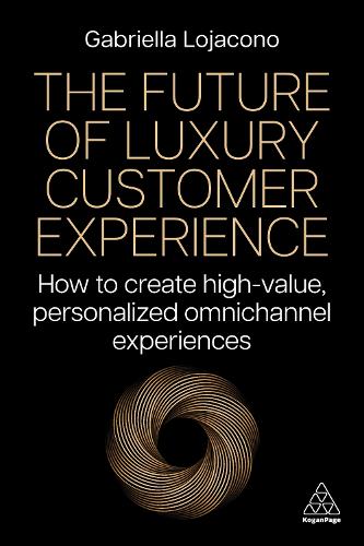 Паперова книга «The Future of Luxury Customer Experience: How to Create High-Value, Personalized Omnichannel Experiences», автор Габріелла Лояконо - фото №1