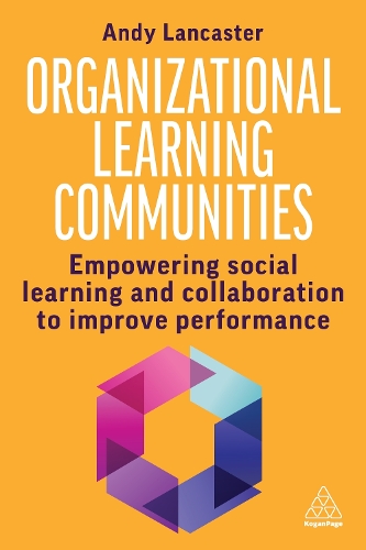 Бумажная книга «Organizational Learning Communities: Empowering Social Learning and Collaboration to Improve Performance» - фото №1