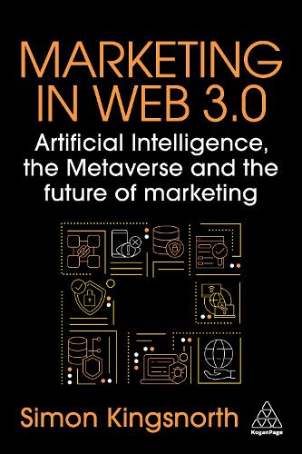 Бумажная книга «Marketing in Web 3.0: Artificial Intelligence, the Metaverse and the Future of Marketing», автор Саймон Кингснорт - фото №1