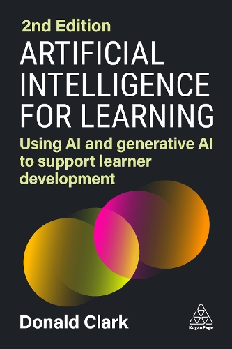 Бумажная книга «Artificial Intelligence for Learning: Using AI and Generative AI to Support Learner Development», автор Дональд Кларк - фото №1