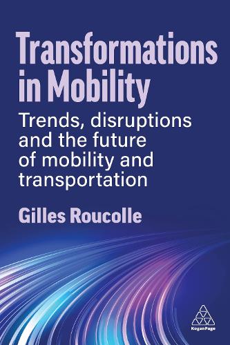 Бумажная книга «Transformations in Mobility: Trends, Disruptions and the Future of Mobility and Transportation», автор Жиль Руколль - фото №1