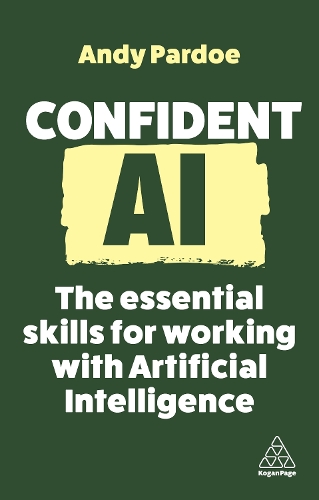 [object Object] «Confident AI: The Essential Skills for Working With Artificial Intelligence», автор Энди Пардоу - фото №1