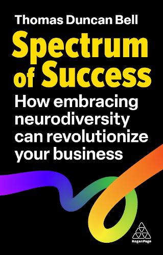 Бумажная книга «Spectrum of Success: How Embracing Neurodiversity Can Revolutionize Your Business», автор Томас Дункан Белл - фото №1