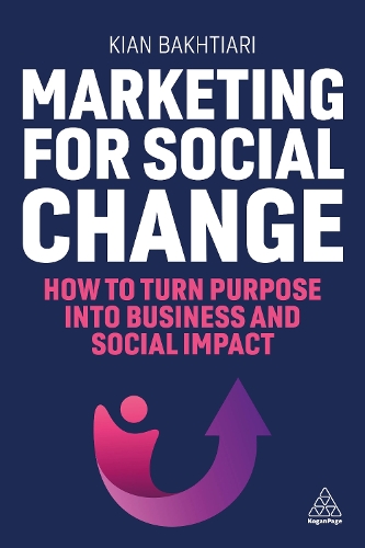 Паперова книга «Marketing for Social Change: How to Turn Purpose into Business and Social Impact», автор Кіан Бахтіарі - фото №1