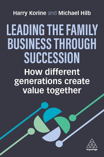 Бумажная книга «Leading the Family Business Through Succession: How Different Generations Create Value Together», авторов Гарри Корин, Майкл Хилб - фото №1