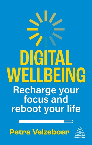 Паперова книга «Digital Wellbeing: Recharge Your Focus and Reboot Your Life», автор Петра Вельзебоер - фото №1