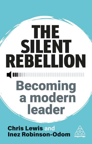 Бумажная книга «The Silent Rebellion: Becoming a Modern Leader», авторов Крис Льюис, Инес Робинсон-Одом - фото №1