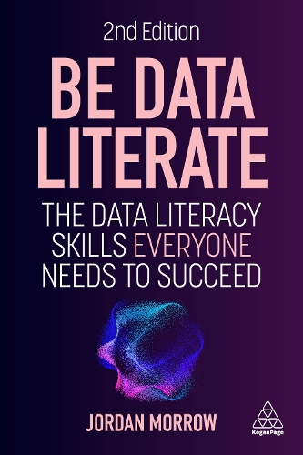 Бумажная книга «Be Data Literate: The Data Literacy Skills Everyone Needs to Succeed», автор Джордан Морроу - фото №1