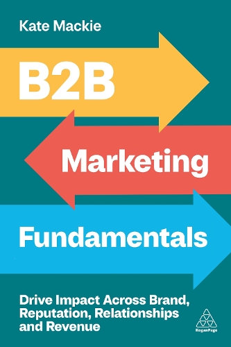 [object Object] «B2B Marketing Fundamentals: Drive Impact Across Brand, Reputation, Relationships and Revenue», автор Кейт Макки - фото №1