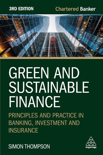 Бумажная книга «Green and Sustainable Finance: Principles and Practice in Banking, Investment and Insurance», автор Саймон Томпсон - фото №1