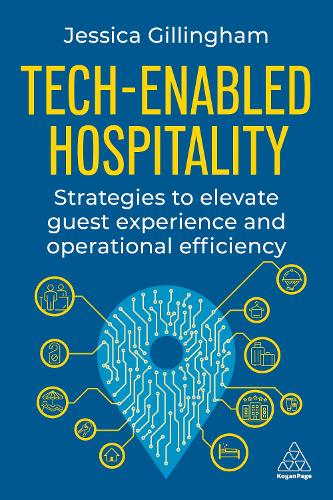 Паперова книга «Tech-Enabled Hospitality: Strategies to Elevate Guest Experience and Operational Efficiency», автор Джессіка Гіллінгем - фото №1