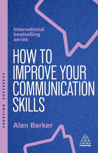 Бумажная книга «How to Improve Your Communication Skills: How to Build Trust, Be Heard and Communicate With Confidence», автор Алан Баркер - фото №1