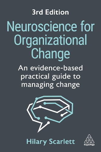 Бумажная книга «Neuroscience for Organizational Change: An Evidence-based Practical Guide to Managing Change», автор Хилари Скарлетт - фото №1