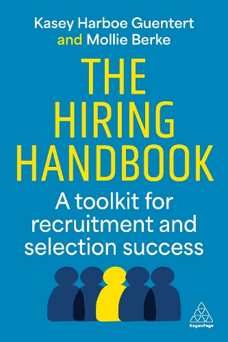 Паперова книга «The Hiring Handbook: A Toolkit for Recruitment, Assessment, and Selection Success», авторів Кейсі Харбо Гуентерт, Моллі Берке - фото №1