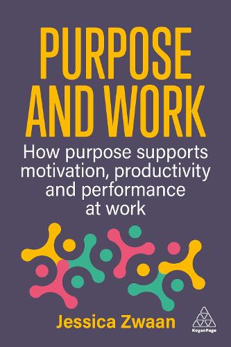 Паперова книга «Purpose and Work: How Purpose Supports Motivation, Productivity and Performance at Work», автор Джессіка Зваан - фото №1
