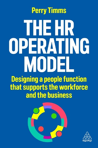 Паперова книга «The HR Operating Model: Designing a People Function that Supports the Workforce and the Business», автор Перрі Тіммс - фото №1