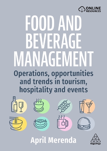 Бумажная книга «Food and Beverage Management: Operations, Opportunities, and Trends in Tourism, Hospitality, and Events», автор Эйприл Меренда - фото №1