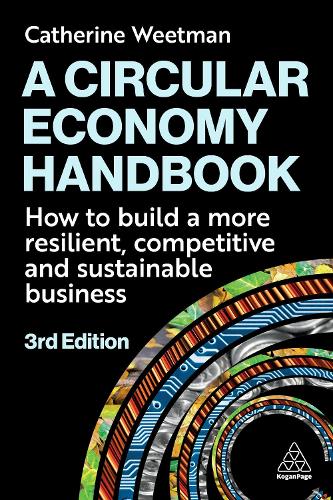 Бумажная книга «A Circular Economy Handbook: How to Build a More Resilient, Competitive and Sustainable Business», автор Кэтрин Витман - фото №1