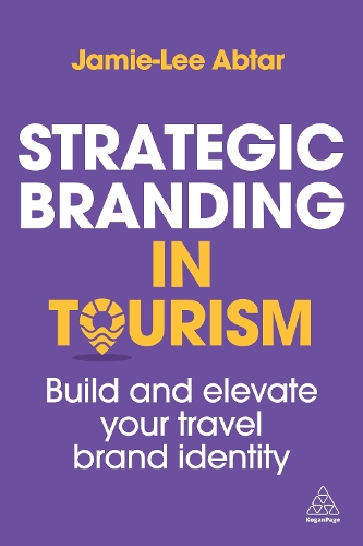 Бумажная книга «Strategic Branding in Tourism: Build and Elevate Your Travel Brand Identity», автор Джейми-Ли Абтар - фото №1