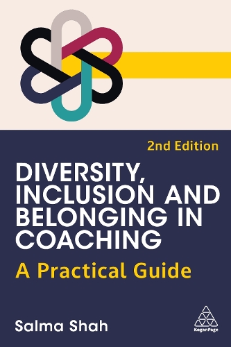 Паперова книга «Diversity, Inclusion and Belonging in Coaching: A Practical Guide», автор Сальма Шах - фото №1
