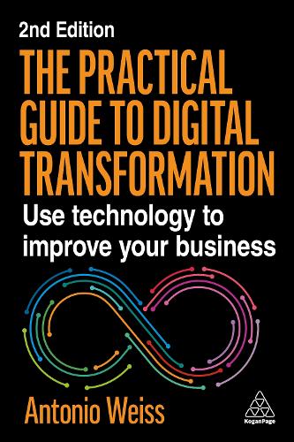 Бумажная книга «The Practical Guide to Digital Transformation: Use Technology to Improve Your Business», автор Антонио Вайс - фото №1
