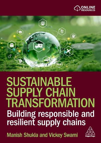 Бумажная книга «Sustainable Supply Chain Transformation: Building Responsible and Resilient Supply Chains», авторов Маниш Шукла, Вики Свами - фото №1