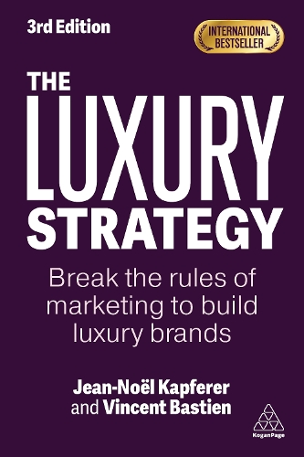 Бумажная книга «The Luxury Strategy: Break the Rules of Marketing to Build Luxury Brands», авторов Жан-Ноэль Капферер, Винсент Бастьен - фото №1