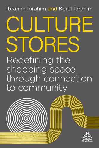 Бумажная книга «Culture Stores: Redefining the Shopping Space through Connection to Community», авторов Ибрагим Ибрагим, Корал Ибрагим - фото №1