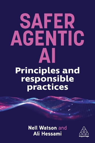 Паперова книга «Safer Agentic AI: Principles and Responsible Practices», авторів Алі Гессамі, Нелл Вотсон - фото №1