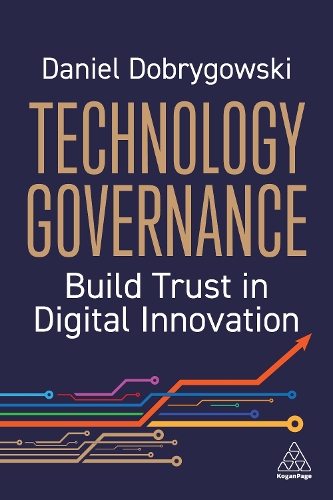 Бумажная книга «Technology Governance: Build Trust in Digital Innovation», автор Даниэль Добрыговский - фото №1
