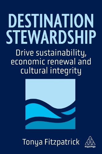 Бумажная книга «Destination Stewardship: Drive Sustainability, Economic Renewal, and Cultural Integrity», автор Тоня Фицпатрик - фото №1