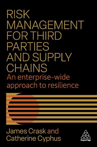 Бумажная книга «Risk Management for Third Parties and Supply Chains: An Enterprise-wide Approach to Resilience», авторов Кэтрин Сайфус, Джеймс Краск - фото №1