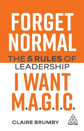 Паперова книга «Forget Normal - I Want Magic: The 5 Rules of Leadership», автор Клер Брамбі - фото №1