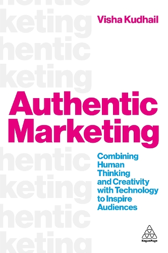 Бумажная книга «Authentic Marketing: Combining Human Thinking and Creativity with Technology to Inspire Audiences», автор Виша Кудхаил - фото №1