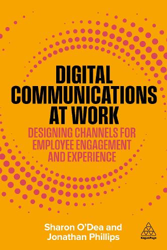 Бумажная книга «Digital Communications at Work: Designing Channels for Employee Engagement and Experience», авторов Джонатан Филлипс, Шэрон О'Ди - фото №1