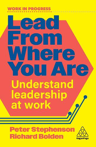 Паперова книга «Lead From Where You Are: Understand Leadership at Work», авторів Пітер Стівенсон, Річард Болден - фото №1