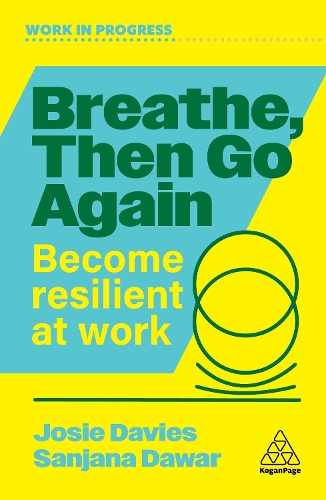 Паперова книга «Breathe, Then Go Again: Become Resilient at Work», авторів Джозі Девіс, Санджана Давар - фото №1
