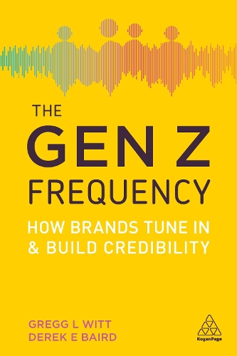 Бумажная книга «The Gen Z Frequency: How Brands Tune In and Build Credibility», авторов Дерек Э. Бэрд, Грегг Л. Витт - фото №1